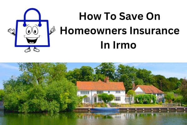 How To Save On Homeowners Insurance In Irmo South Carolina