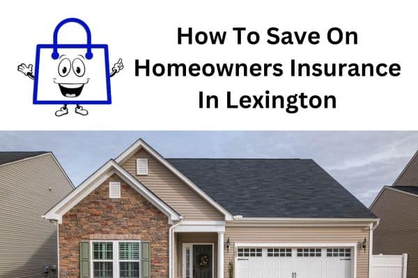 How To Save On Homeowners Insurance In Lexington South Carolina