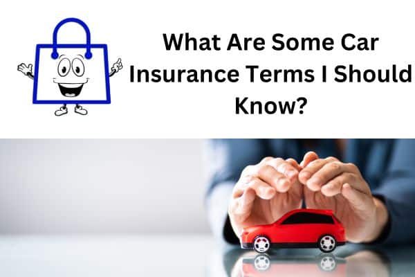 What Are Some Car Insurance Terms I Should Know