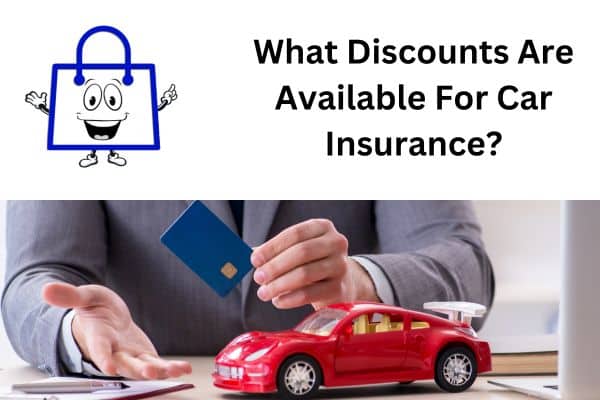 What Discounts Are Available For Car Insurance